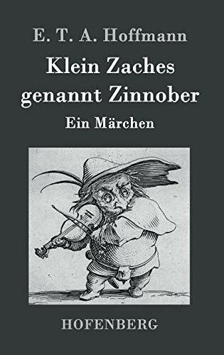 Zenodot Verlagsgesellscha Klein Zaches Genannt Zinnober, Ein Märchen