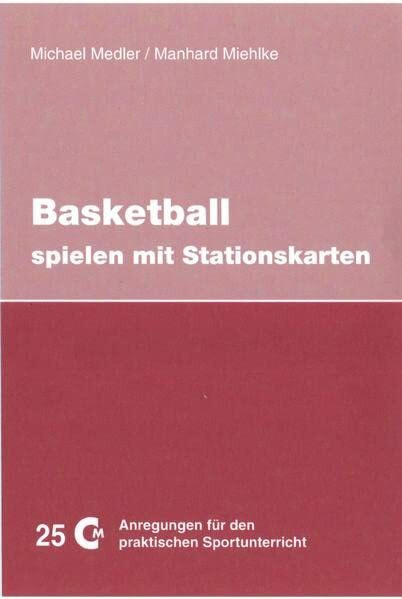 Basketball spielen mit Stationskarten (Anregungen für den praktischen Sportunterricht)