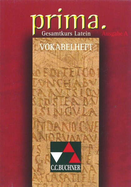prima A / prima A Vokabelheft: Gesamtkurs Latein (prima A: Gesamtkurs Latein)