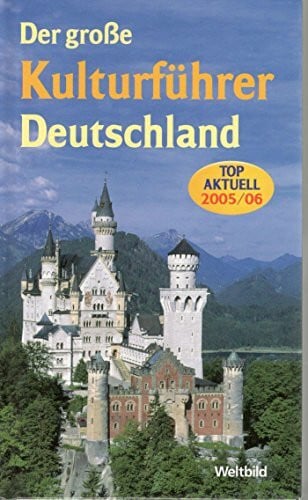 Der grosse Kulturführer Deutschland. (2005/06)