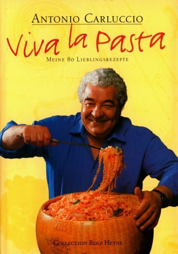 Viva la Pasta: Meine 80 Lieblingsrezepte