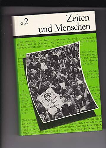 Zeiten und Menschen (Ausgabe G) / Die geschichtlichen Grundlagen der Gegenwart (1776 bis heute) - Neubearbeitung