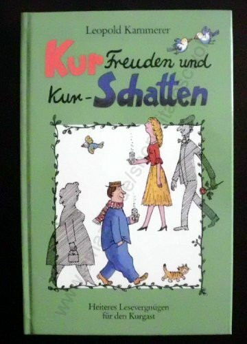 Kurfreuden und Kurschatten: Heiteres Lesevergnügen für den Kurgast (Mittlere Reihe)