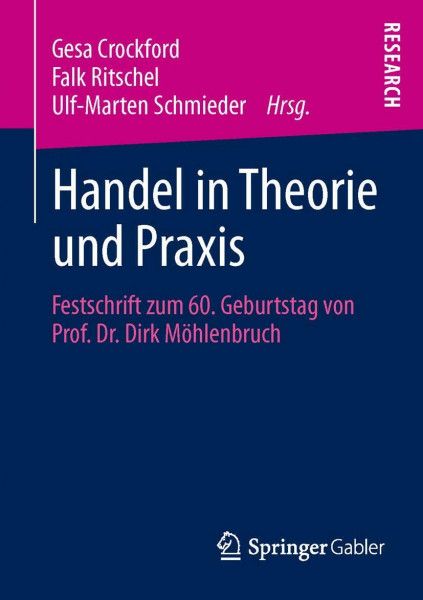 Handel in Theorie und Praxis: Festschrift zum 60. Geburtstag von Prof. Dr. Dirk Möhlenbruch