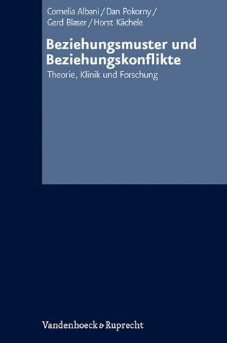 Beziehungsmuster und Beziehungskonflikte. Theorie, Klinik und Forschung