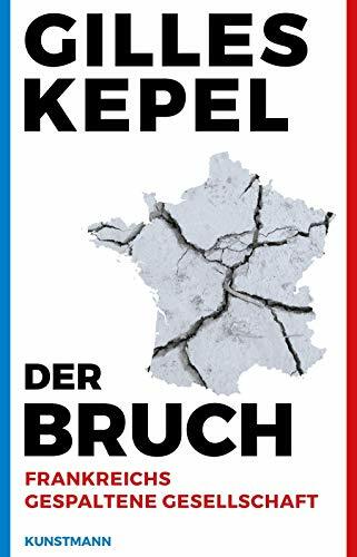 Der Bruch: Frankreichs gespaltene Gesellschaft Der Bruch: Frankreichs gespaltene Gesellschaft