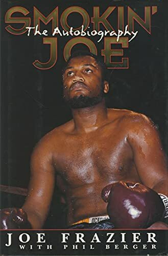 Smokin' Joe: The Autobiography of a Heavyweight Champion of the World, Smokin' Joe Frazier