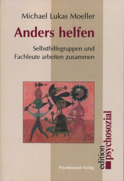 Anders helfen: Selbsthilfegruppen und Fachleute arbeiten zusammen (psychosozial)