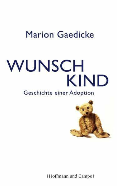 Wunschkind: Geschichte einer Adoption