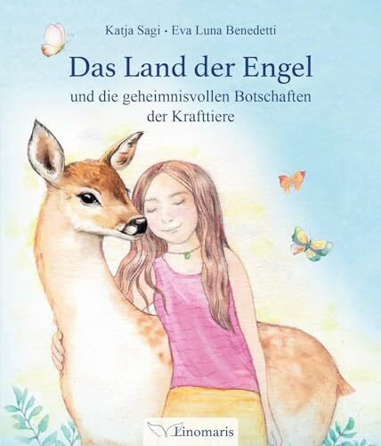 Das Land der Engel: und die geheimnisvollen Botschaften der Krafttiere