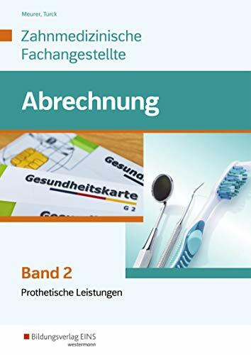 Leistungsabrechnung für die Zahnmedizinische Fachangestellte: Band 2: Prothetische Leistungen: Schülerband