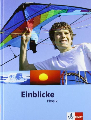 Einblicke Physik 7-10. Ausgabe A für Berlin, Hessen und Schleswig-Holstein: Schülerbuch Klasse 7-10 (Einblicke Biologie/Chemie/Physik)