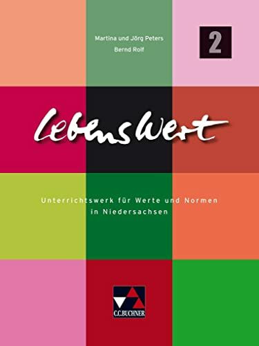 LebensWert - alt / LebensWert 2: Unterrichtswerk für das Fach Werte und Normen in Niedersachsen / Für die Jahrgangsstufen 7/8 (LebensWert - alt: ... das Fach Werte und Normen in Niedersachsen)