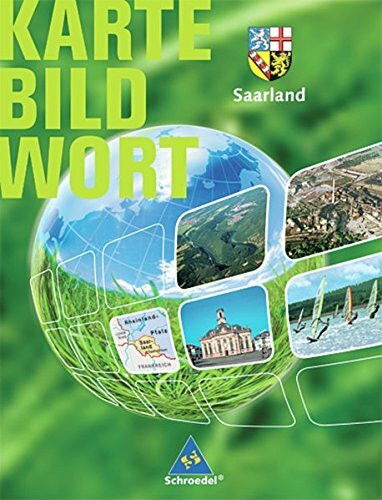 Karte Bild Wort. Grundschulatlanten - Ausgabe 2007/2008: Karte Bild Wort: Grundschulatlanten - Ausgabe 2008: Schülerband Saarland