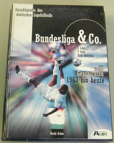 Enzyklopädie des deutschen Ligafußballs - Band 2: Bundesliga & Co. 1963 bis heute (1. Liga, 2. Liga, DDR Oberliga ; Zahlen, Bilder, Geschichten)