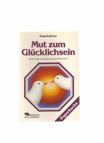 Mut zum Glücklichsein