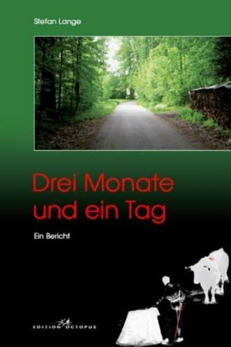 Drei Monate und ein Tag: Ein Bericht