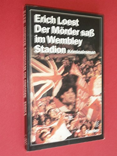 Der Mörder sass im Wembley Stadion (Fischer Taschenbücher)