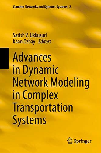 Advances in Dynamic Network Modeling in Complex Transportation Systems (Complex Networks and Dynamic Systems, 2, Band 2)