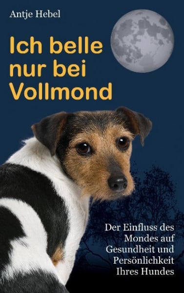 Ich belle nur bei Vollmond