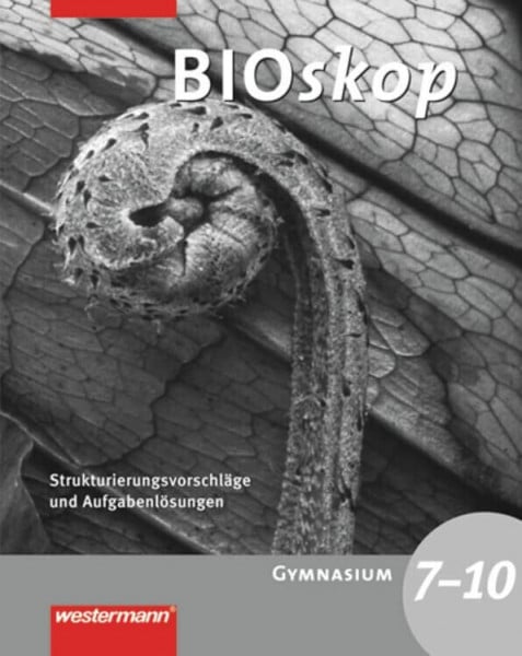 bioskop SI / bioskop - SI Allgemeine Ausgabe: Allgemeine Ausgabe 2005 / Strukturierungsvorschläge und Lösungen 7 - 10 (bioskop SI: Allgemeine Ausgabe 2005)