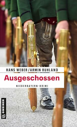 Ausgeschossen: Niederbayern-Krimi (Kripobeamte Thomas Huber und Mandy Hanke)