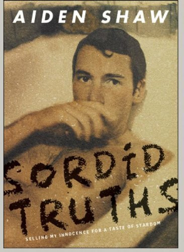 Sordid Truths: Selling My Innocence for a Taste of Stardom