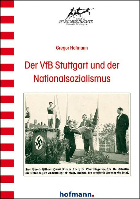 Der VfB Stuttgart und der Nationalsozialismus (Wissenschaftliche Schriftenreihe des Instituts für Sportgeschichte) Der VfB Stuttgart und der Nationalsozialismus (Wissenschaftliche Schriftenreihe des Instituts für Sportgeschichte)