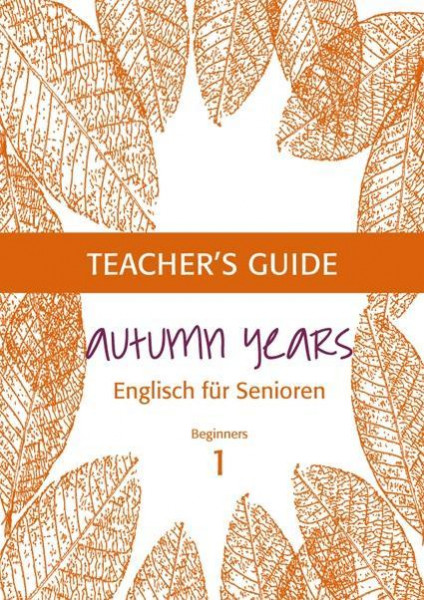 Autumn Years for Beginners. Teacher's Guide