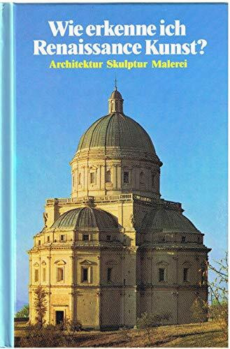 Wie erkenne ich Renaissancekunst. Architektur, Skulptur, Malerei