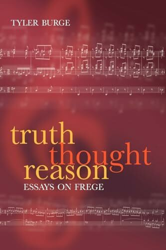 Truth, Thought, Reason: Essays on Frege