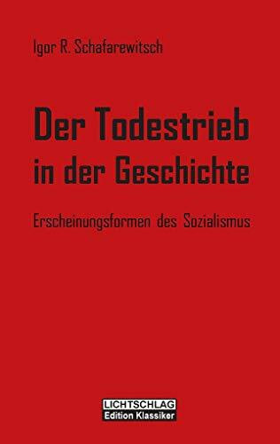 Der Todestrieb in der Geschichte: Erscheinungsformen des Sozialismus