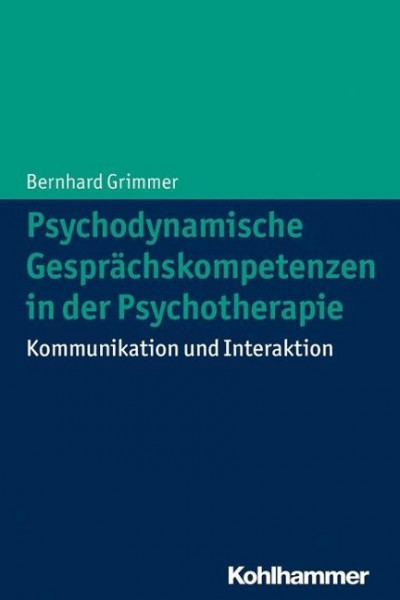 Psychodynamische Gesprächskompetenzen in der Psychotherapie