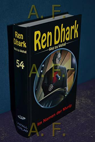 Im Namen der Murip (Ren Dhark: Weg ins Weltall, Band 54)