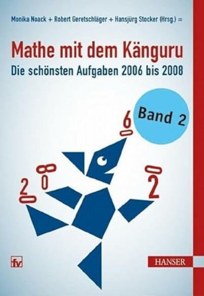 Mathe mit dem Känguru 2: Die schönsten Aufgaben von 2006 bis 2008