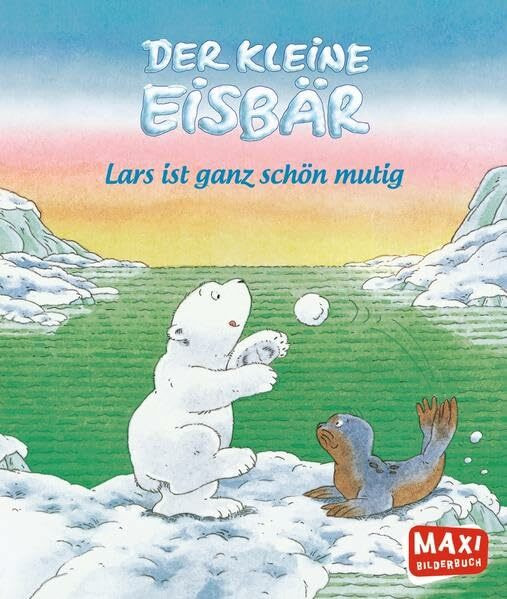 Der kleine Eisbär. Lars ist ganz schön mutig (MAXI Bilderbuch)