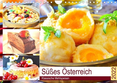 Süßes Österreich. Klassische Mehlspeisen (Wandkalender 2022 DIN A4 quer)