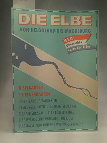 Die Elbe. Von Helgoland bis Magdeburg: Von Helgoland bis Magdeburg 2014/15