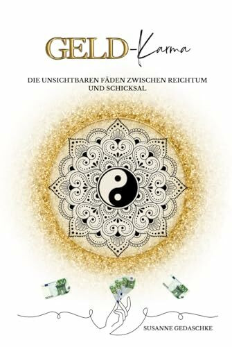 Geld-Karma: Die unsichtbaren Fäden zwischen Reichtum und Schicksal