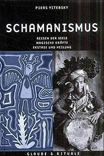 Schamanismus. Reisen der Seele. Magische Kräfte. Ekstase und Heilung.
