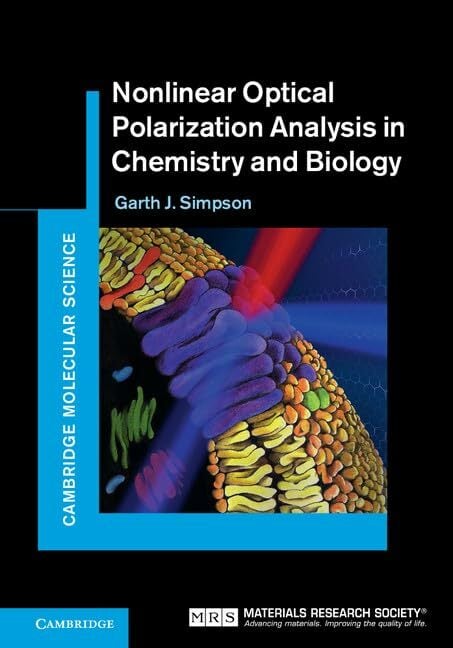 Nonlinear Optical Polarization Analysis in Chemistry and Biology (Cambridge Molecular Science) Nonlinear Optical Polarization Analysis in Chemistry and Biology (Cambridge Molecular Science)