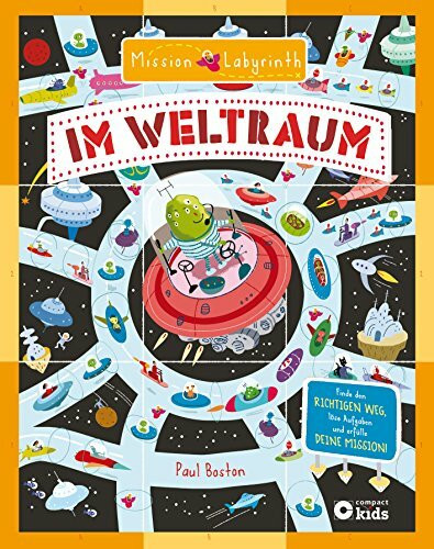 Im Weltraum: Finde den richtigen Weg, löse aufgaben und erfülle deine Mission! (Mission Labyrinth)