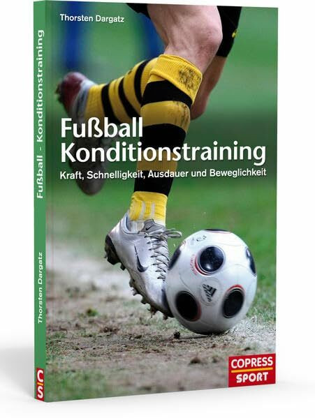 Dargatz:Fußball-Konditionstr.: Kraft, Schnelligkeit, Ausdauer und Beweglichkeit
