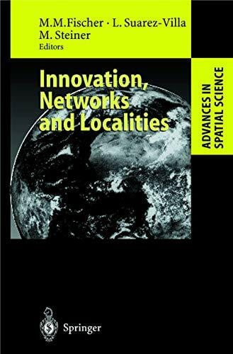 Innovation, Networks and Localities (Advances in Spatial Science)
