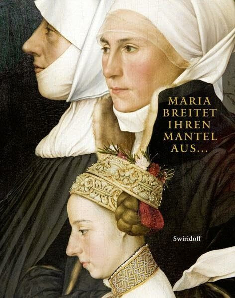 Die Madonna des Bürgermeisters Jacob Meyer zum Hasen von Hans Holbein d.J.: Ein neues Meisterwerk der Sammlung Würth in der Schwäbisch Haller Johanniterkirche