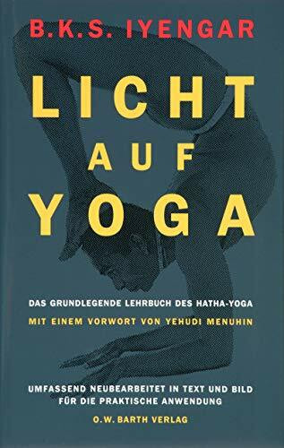 Licht auf Yoga: Das grundlegende Lehrbuch des Hatha-Yoga (O. W. Barth im Scherz Verlag)