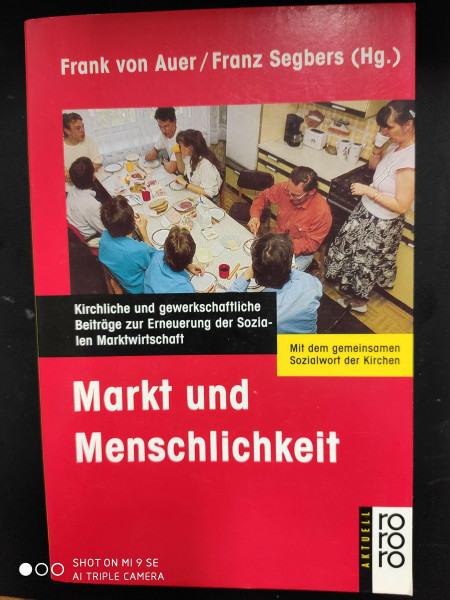 Markt und Menschlichkeit. Kirchliche und gewerkschaftliche Beiträge zur Erneuerung der Sozialen Marktwirtschaft