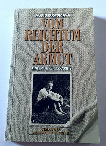 Vom Reichtum der Armut Eine Autobiographie