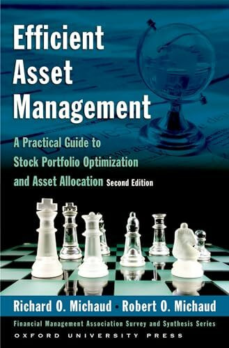 Efficient Asset Management: A Practical Guide to Stock Portfolio Optimization and Asset Allocation [With CDROM] (Financial Management Association Survey and Synthesis Series)