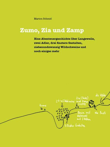 Zumo, Zia und Zamp: EIne Abenteuergeschichte über Langeweile, zwei Adler, drei finstere Gestalten, siebenundzwanzig Wildschweine und noch einiges mehr